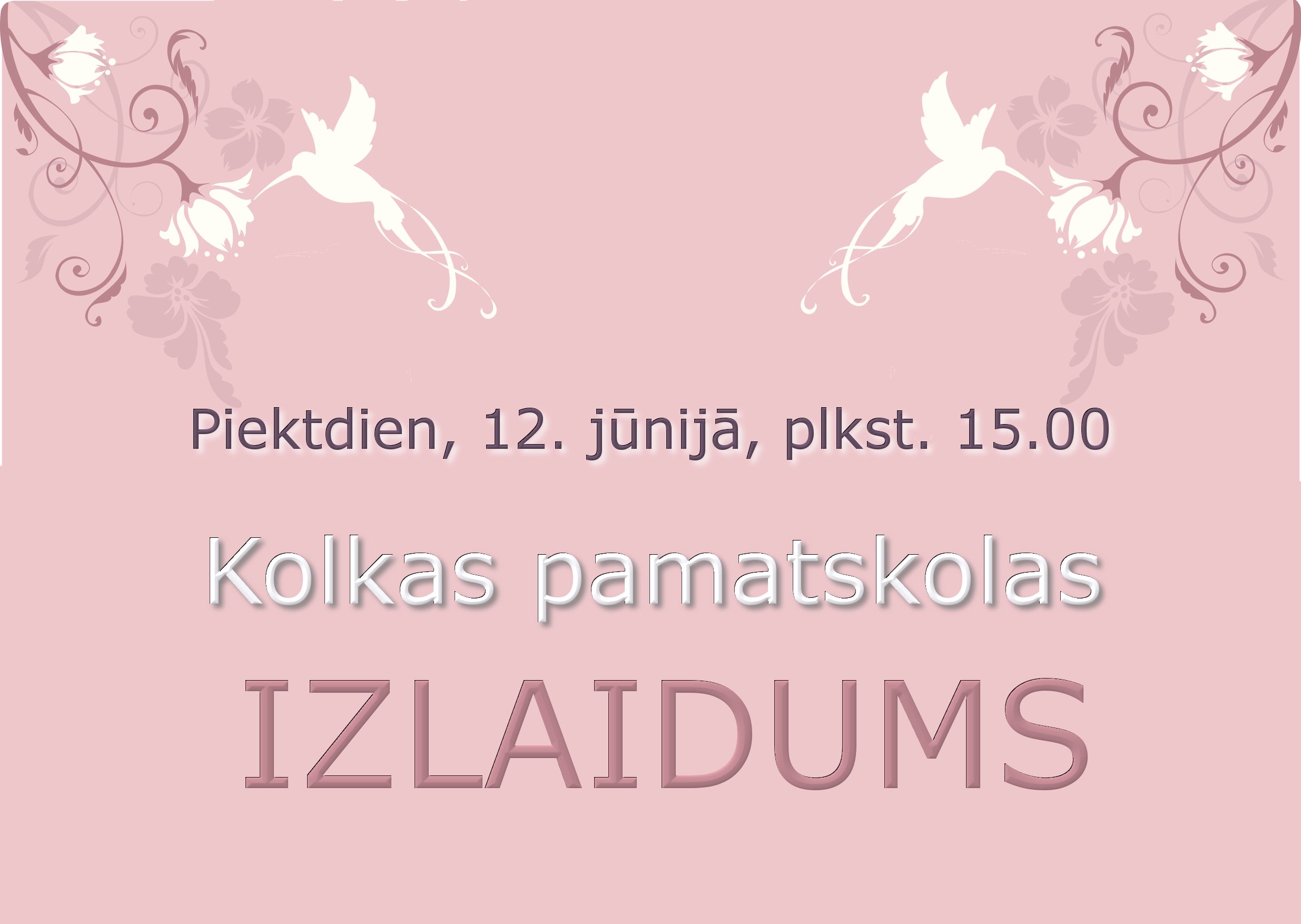 12.jūnijā plkst 15.00 izlaidums Kolkas pamatskolā