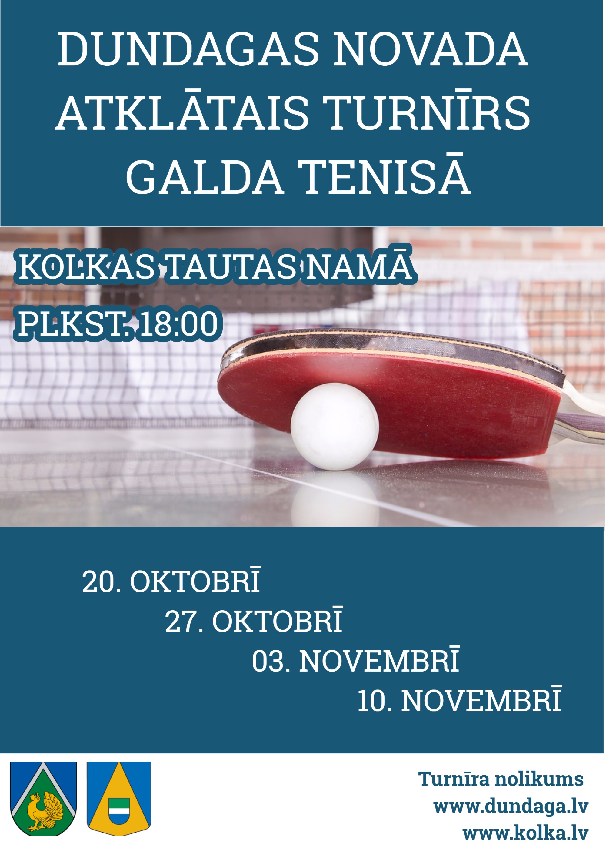 20. un 27.oktobrī, 3. un 10.novembrī plkst 18.00 Kolkas tautas namā Dundagas novada atklātais turnīrs galda tenisā